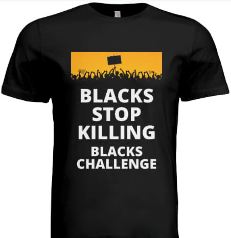 Blacks Stop Killing Blacks Challenge Revolutionary T