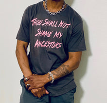 Load image into Gallery viewer, Revolutionary Thou Shall Not Shame My Ancestors Classic Tee