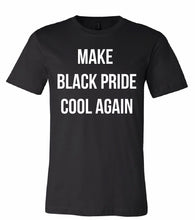 Load image into Gallery viewer, Black Pride Cool Again T-Shirt